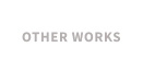 OTHER WORKS